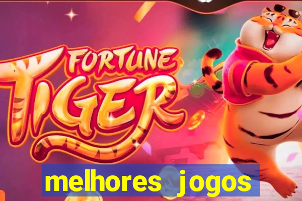 melhores jogos estrela bet